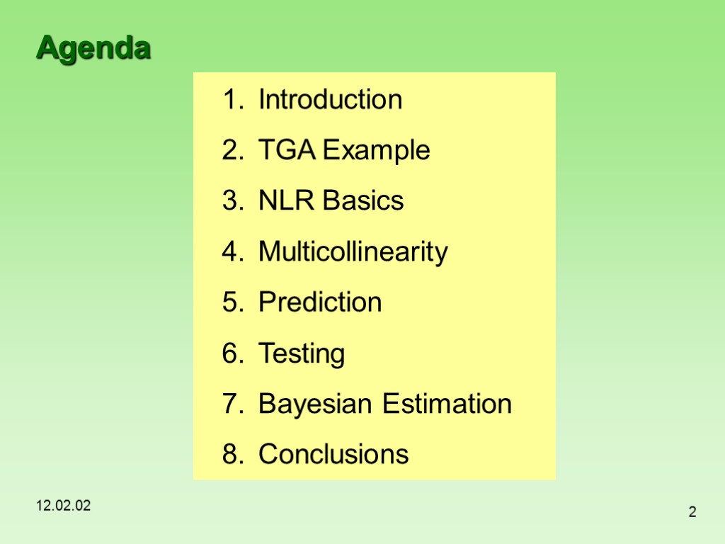 12.02.02 2 Agenda Introduction TGA Example NLR Basics Multicollinearity Prediction Testing Bayesian Estimation Conclusions